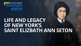 Legacy of Saint Elizabeth Ann Seton