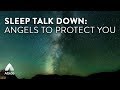 Abide Guided Bible Deep Sleep Talk Down: Angels To Protect You (Psalm 91 Dreaming Sleep Meditation)