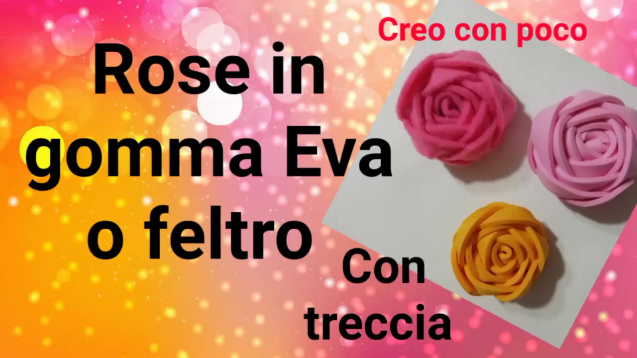 Fai da te Rosa con treccia in gomma Eva fommy feltro idea boutiquet festa  mamma - YouTube