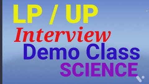 LP / UP Interview Democlass science