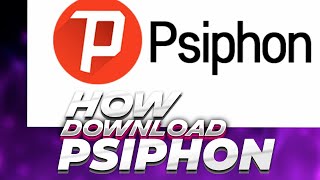 چگونه PSIPHON VPN را برای ویندوز 10 نصب کنیم؟