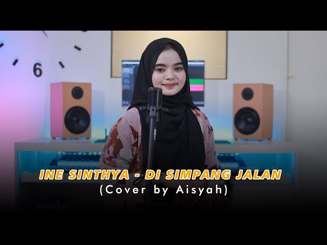 Ine Sinthya  - Di Simpang Jalan (Cover by Aisyah) class=