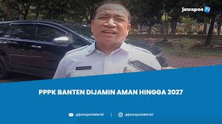 Pemprov Banten Pastikan Tidak Ada PHK PPPK Hingga 2027 | BEBEJA
