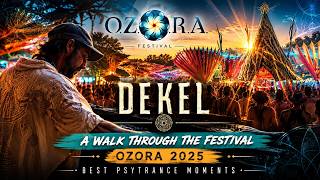 DEKEL @ OZORA 2025 | A Walk Through the Festival | Best Psytrance Moments