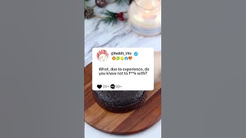 What, due to experience, do you know not to f**k with?#reddit #story #storytime