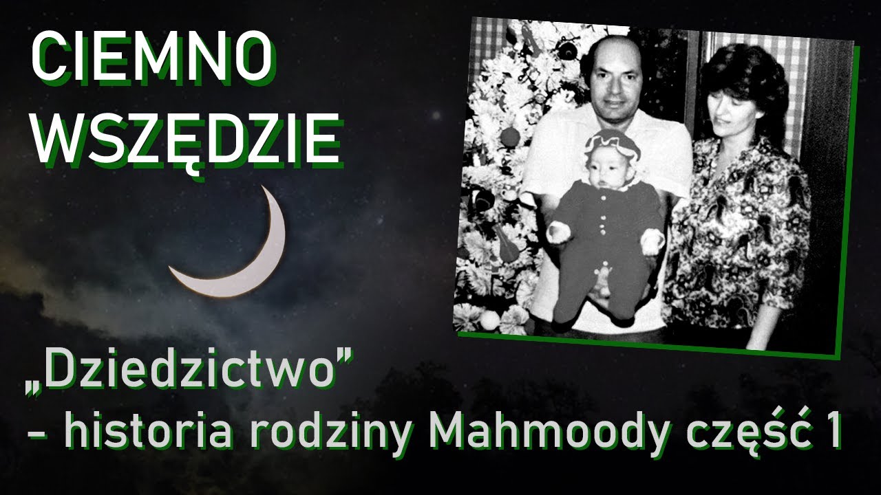 Dziedzictwo - historia rodziny Mahmoody // część 1