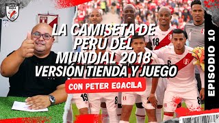 LA CAMISETA DE PERU DEL MUNDIAL 2018 - CAMISETAS EGACILA