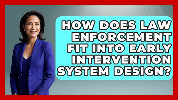 How Does Law Enforcement Fit Into Early Intervention System Design? - Law Enforcement Insider