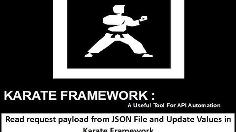 Read request payload from JSON File and Update Values in Karate Framework