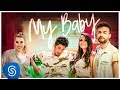 Zé Felipe - My Baby feat. Naiara Azevedo e Furacão Love (Clipe Oficial)