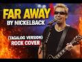 Far away by Nickelback(Tagalog Version)| Rock Cover | Official Video