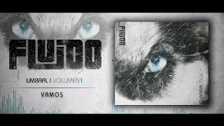 Video thumbnail of "FLUIDO | Vamos [UMBRAL Vol 1]"