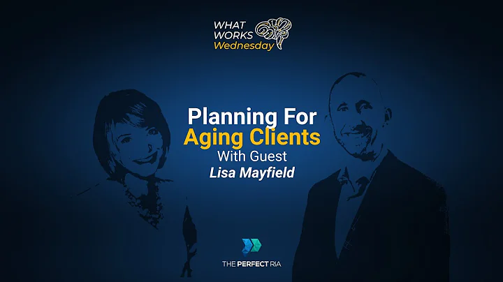 What Works Wednesday - Planning For Aging Clients ...
