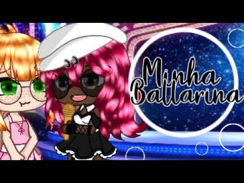 《Minha Ballarina》•Mini-Filme•(1\?){Gacha Club}