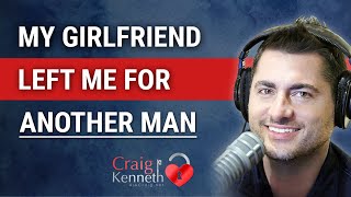 My Girlfriend Left Me For Another Guy!
