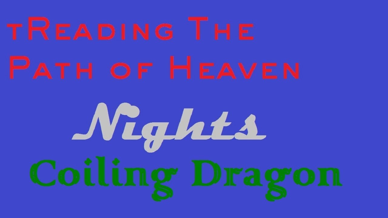 tReading the Path of Heaven: Nights: Coiling Dragon