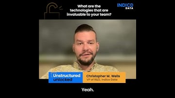 Unstructured Unlocked: Technologies that are invaluable