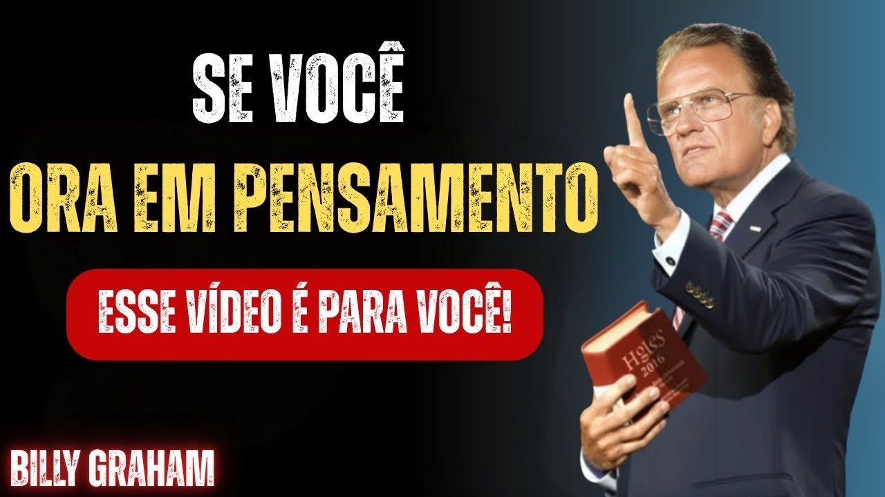 O Que Deus Revela Sobre o Poder Oculto da Oração em Silêncio | Sermão Billy Graham
