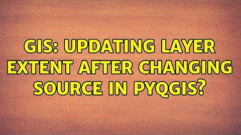 GIS: Updating layer extent after changing source in PyQGIS? (2 Solutions!!)