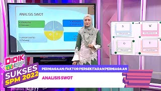 Sukses SPM (2022) - Klip | Perniagaan: Faktor Persekitaran Perniagaan - Analisis SWOT