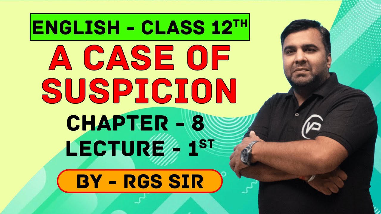 a-case-of-suspicion-chapter-8-lecture-1-by-rgs-sir-nios