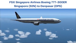 FSX Singapore Airlines Boeing 777-300ER Singapore (SIN) to Denpasar (DPS)