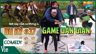 2N1D DU KÝ #37: Dương Lâm SỤM NỤ với loạt game dân gian, gánh trên vai &quot;cục tạ&quot; Kiều Minh Tuấn