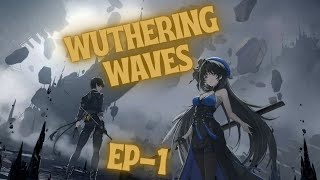I FINALLY Tried Wuthering Waves!!! [Wuthering Waves Ep1]