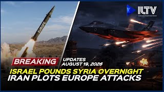 Israel Daily News - August 19, 2026 | ISRAEL POUNDS SYRIA OVERNIGHT