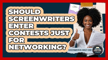 Should Screenwriters Enter Contests Just For Networking? - Screenwriter