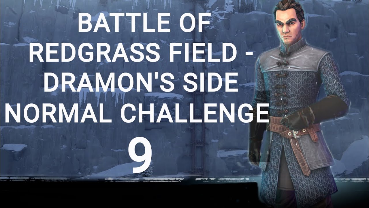 Game of Thrones Beyond the Wall: Battle of Redgrass Field - Dramon's side: Normal Challenge 9