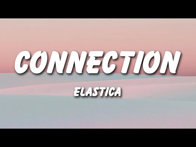 Watch Elastica - Connection (Lyrics) on YouTube Watch Elastica - Connection (Lyrics) on YouTube