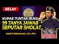 KUPAS TUNTAS !!! Buku 99 Tanya Jawab Seputar Sholat - Ustadz Abdul Somad UAS Terbaru