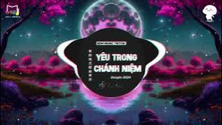 Yêu Trong Chánh Niệm (Hoàng Y Nhung x Mii Remix) ♫ Nhạc Trẻ Remix HOT TikTok Hay Nhất