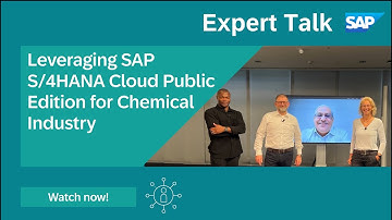 Leveraging SAP S/4HANA Cloud Public Edition for the Chemical Industry | Expert Talk