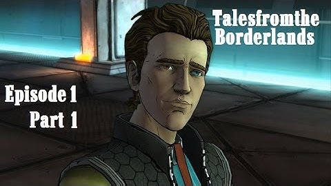 Tales from the Borderlands - Episode 1: Zer0 Sum - Part 1 - PS4 - Walkthrough - No Commentary