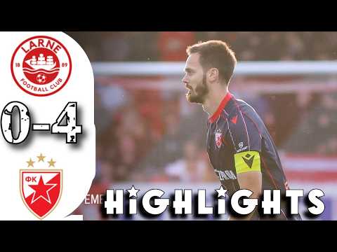 Larne FC vs Crvena Zvezda