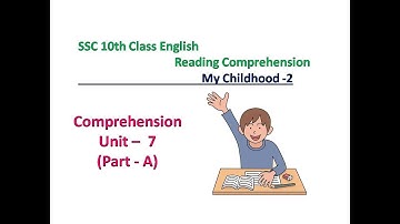 10th Class English Comprehension 2 Unit - 7 Part - A  My Childhood || TS || AP