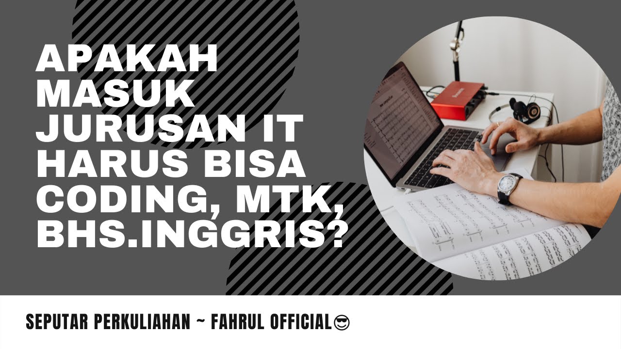 Apakah Masuk Jurusan IT Harus Bisa Matematika Bhs Inggris Atau Bahkan 