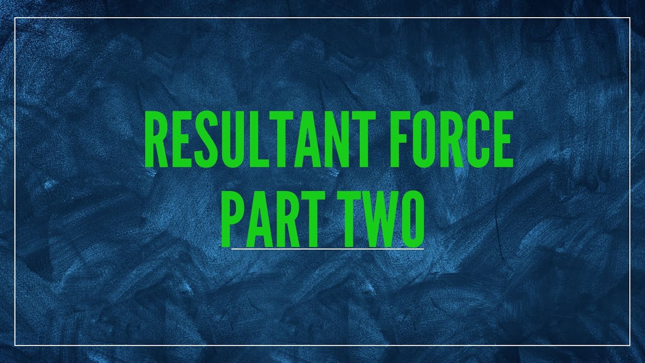 Resultant Force Part 2 | Solving Examples