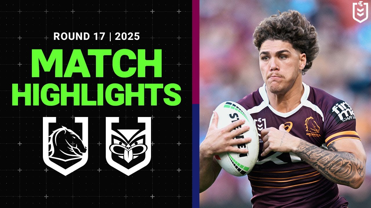 WATCH: 2025 NRL Match Highlights | Broncos v Warriors | Round 17