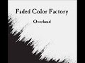 Faded Color Factory - Overhead