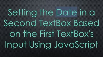 Setting the Date in a Second TextBox Based on the First TextBox