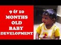 9 மற்றும் 10 மாதக் குழந்தைகளின் வளர்ச்சி | 9 & 10 MONTHS OLD BABY DEVELOPMENT AND ACTIVITIES