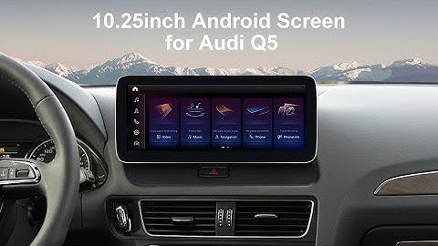 How 10.25inch Android screen work on Audi Q5 with Apple Carplay & Android auto