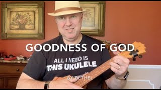 Miniatura de vídeo de "Goodness Of God by Bethel (Ukulele Cover)"