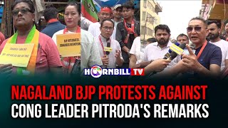 NAGALAND BJP PROTESTS AGAINST CONG LEADER PITRODA'S REMARKS