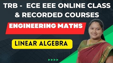 2.Matrix - LinearAlgebra @Engineering maths #trb #eee #ece #maths#classes in tamil