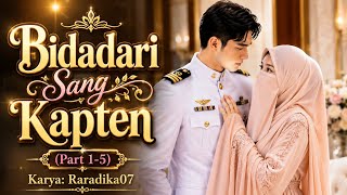 The Captain's Angel (Part 1-5) | Raradika07 - KBM App