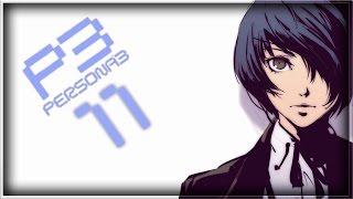 Persona 3 FES Playthrough Ep.11 - Reverse Social Link